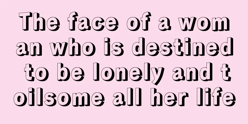 The face of a woman who is destined to be lonely and toilsome all her life
