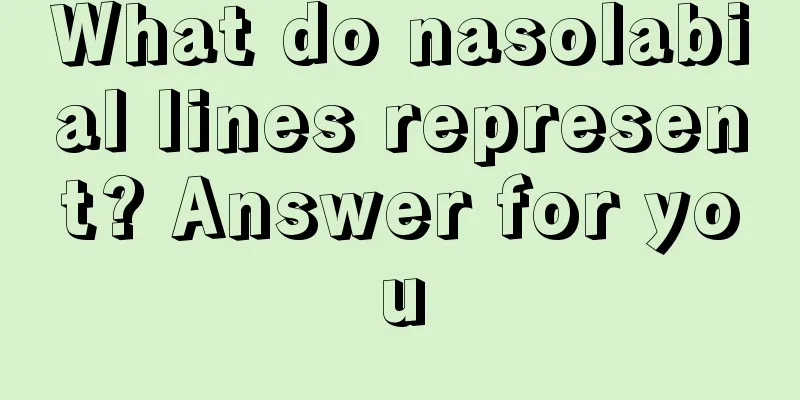 What do nasolabial lines represent? Answer for you