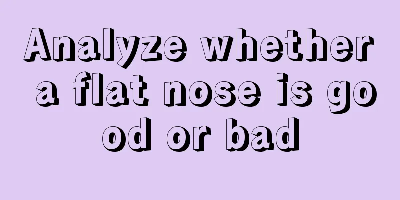 Analyze whether a flat nose is good or bad