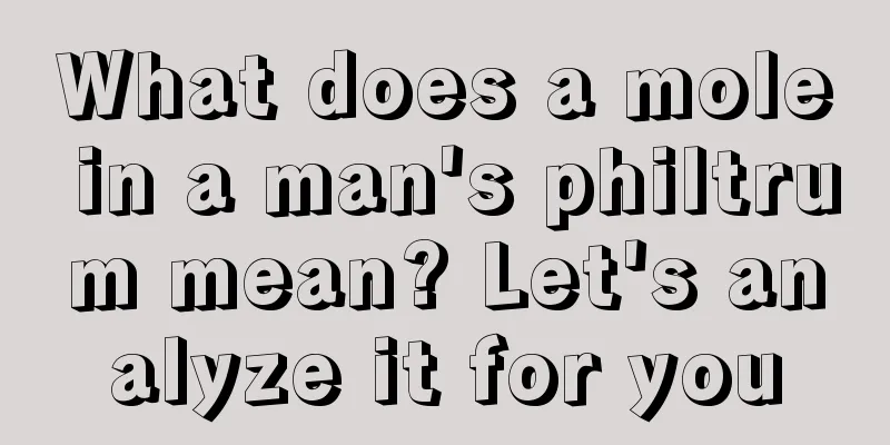 What does a mole in a man's philtrum mean? Let's analyze it for you