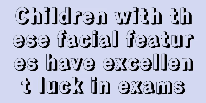 Children with these facial features have excellent luck in exams