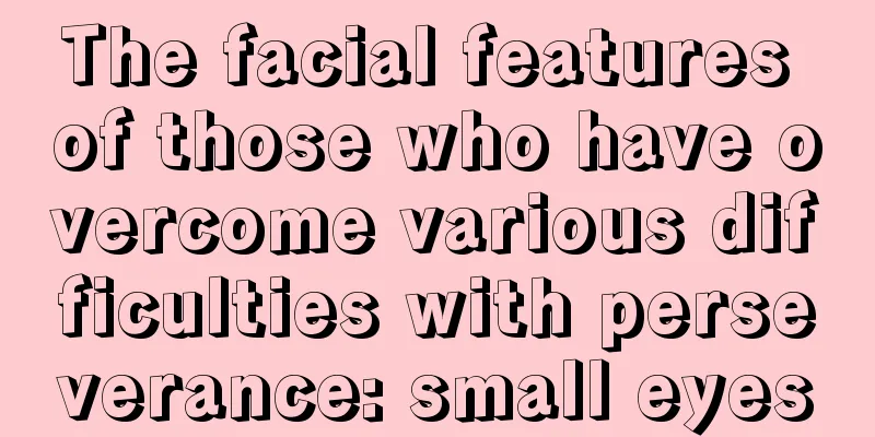 The facial features of those who have overcome various difficulties with perseverance: small eyes