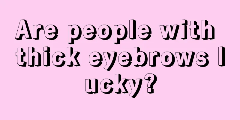 Are people with thick eyebrows lucky?