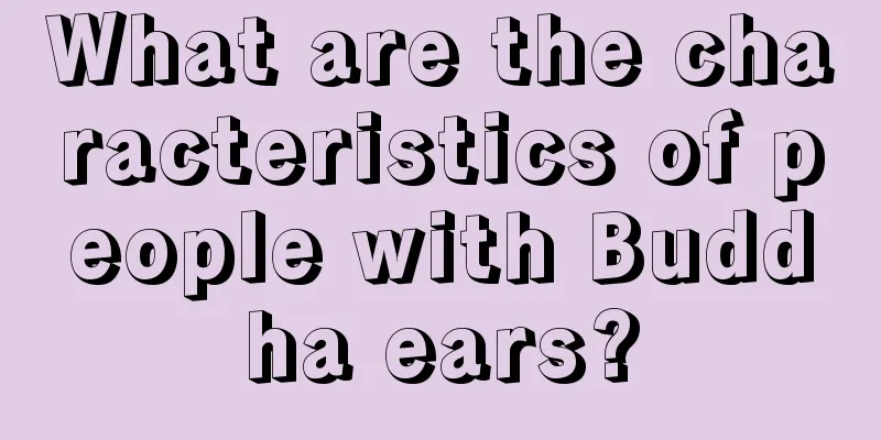 What are the characteristics of people with Buddha ears?
