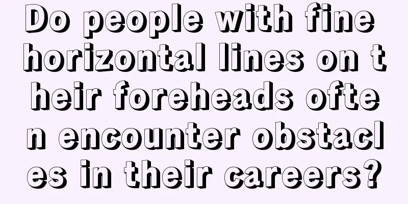 Do people with fine horizontal lines on their foreheads often encounter obstacles in their careers?