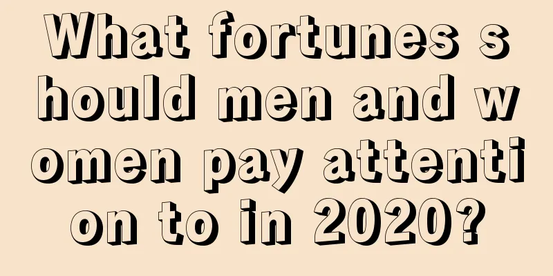 What fortunes should men and women pay attention to in 2020?