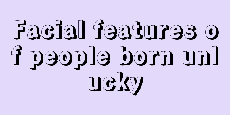 Facial features of people born unlucky