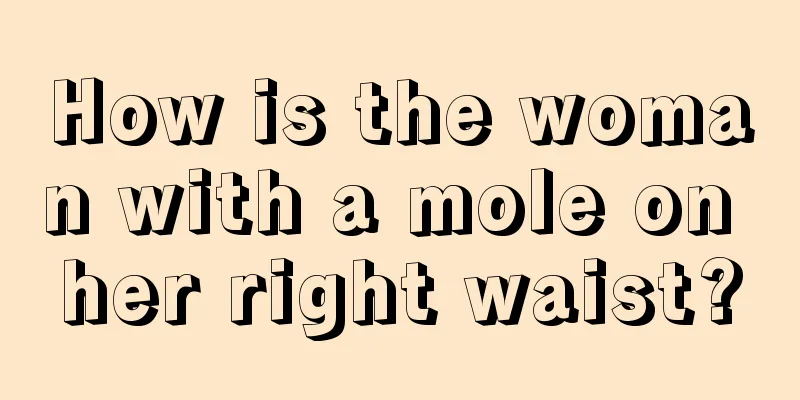 How is the woman with a mole on her right waist?