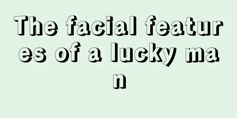 The facial features of a lucky man