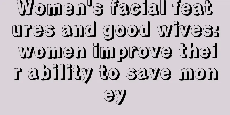 Women's facial features and good wives: women improve their ability to save money
