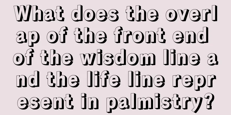 What does the overlap of the front end of the wisdom line and the life line represent in palmistry?
