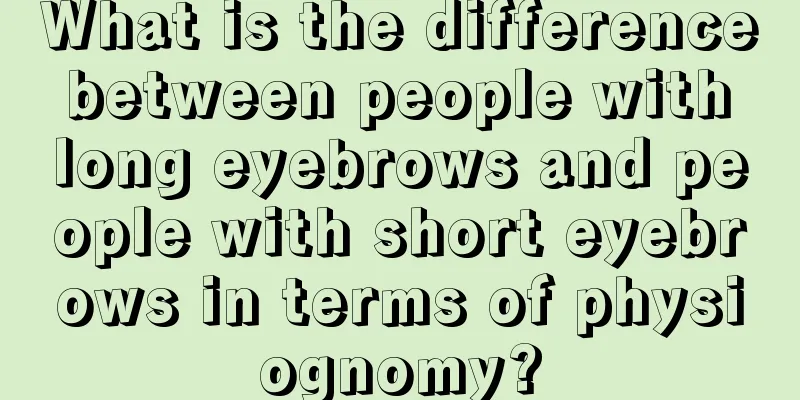 What is the difference between people with long eyebrows and people with short eyebrows in terms of physiognomy?