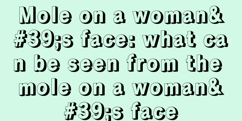 Mole on a woman's face: what can be seen from the mole on a woman's face