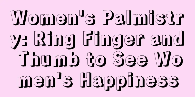 Women's Palmistry: Ring Finger and Thumb to See Women's Happiness