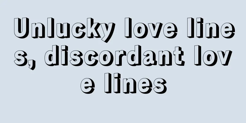 Unlucky love lines, discordant love lines
