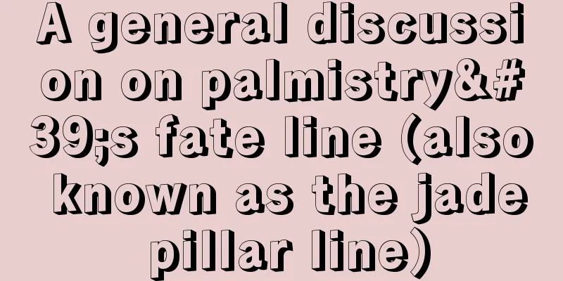A general discussion on palmistry's fate line (also known as the jade pillar line)