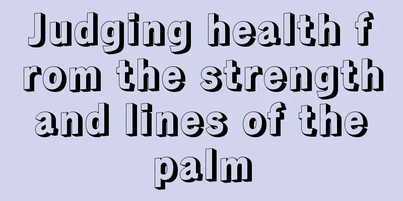 Judging health from the strength and lines of the palm