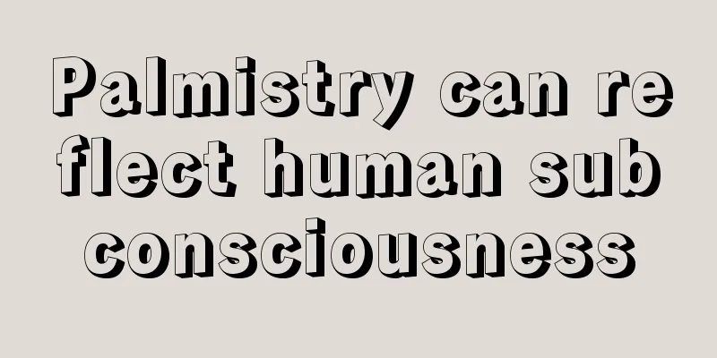 Palmistry can reflect human subconsciousness