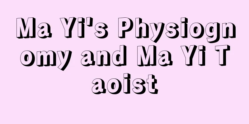 Ma Yi's Physiognomy and Ma Yi Taoist