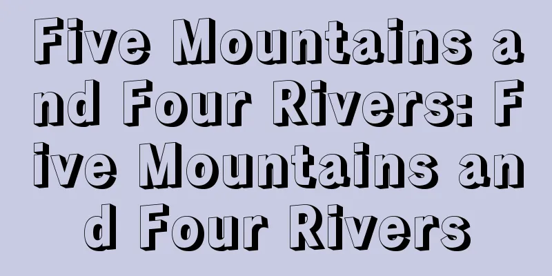 Five Mountains and Four Rivers: Five Mountains and Four Rivers