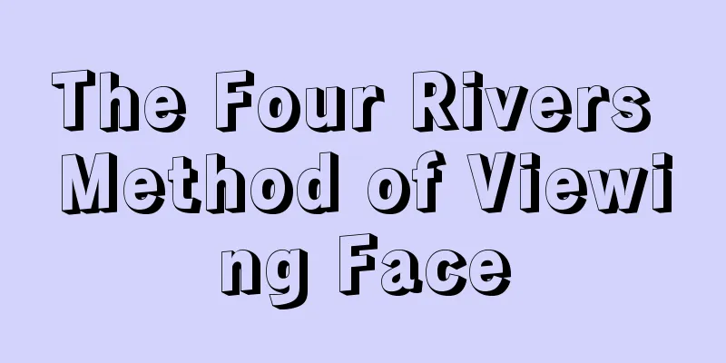 The Four Rivers Method of Viewing Face