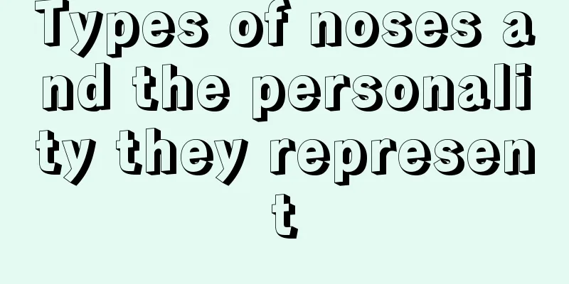 Types of noses and the personality they represent