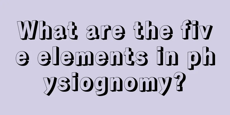 What are the five elements in physiognomy?