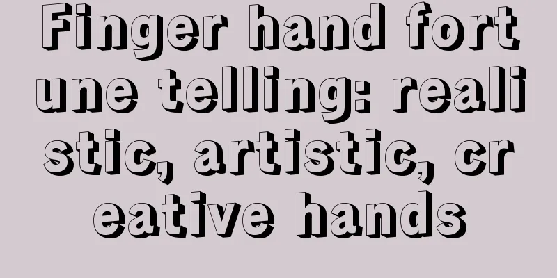 Finger hand fortune telling: realistic, artistic, creative hands