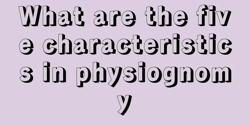 What are the five characteristics in physiognomy