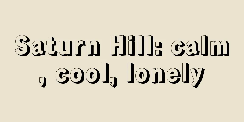 Saturn Hill: calm, cool, lonely