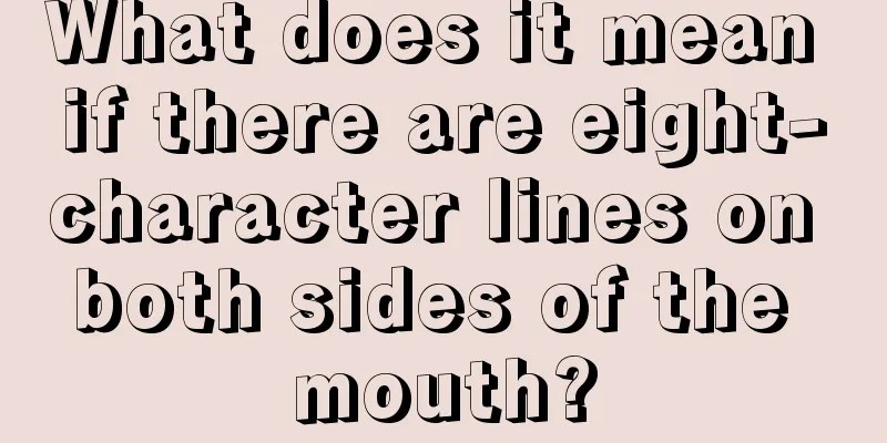 What does it mean if there are eight-character lines on both sides of the mouth?