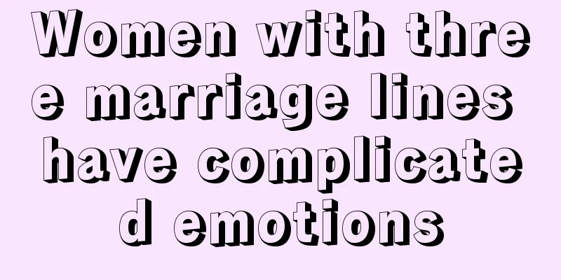 Women with three marriage lines have complicated emotions