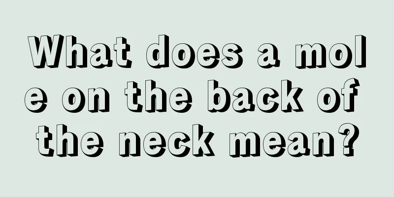 What does a mole on the back of the neck mean?