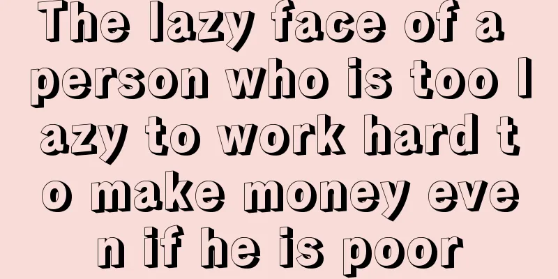 The lazy face of a person who is too lazy to work hard to make money even if he is poor