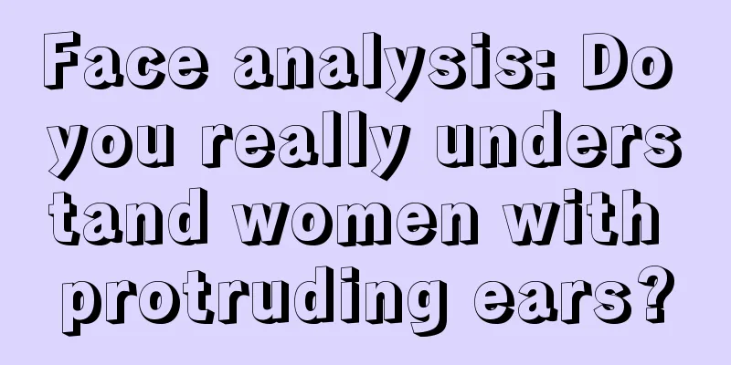 Face analysis: Do you really understand women with protruding ears?
