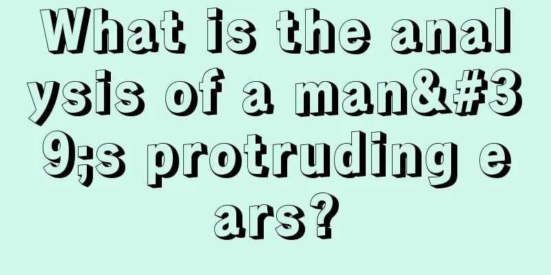 What is the analysis of a man's protruding ears?