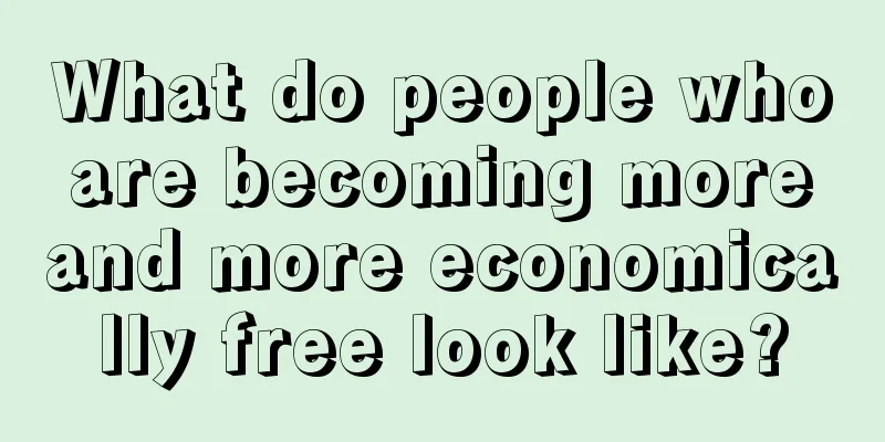 What do people who are becoming more and more economically free look like?