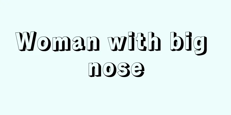 Woman with big nose