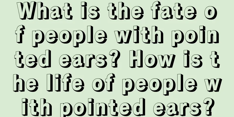 What is the fate of people with pointed ears? How is the life of people with pointed ears?