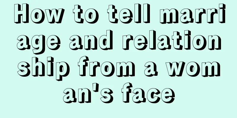 How to tell marriage and relationship from a woman's face