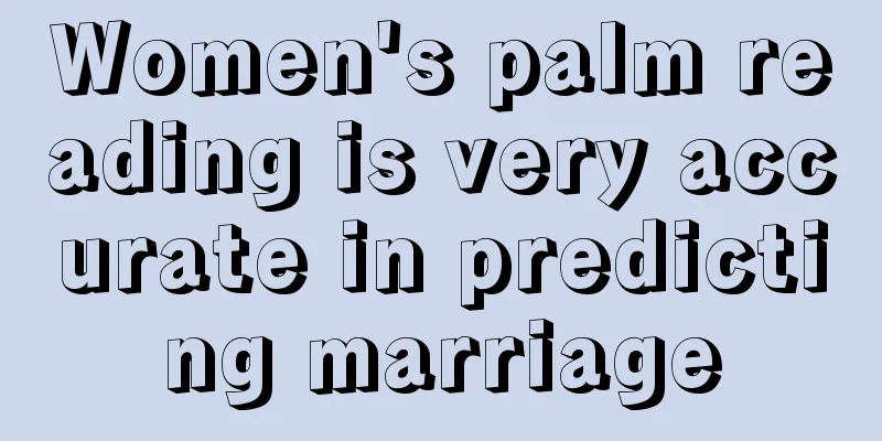 Women's palm reading is very accurate in predicting marriage