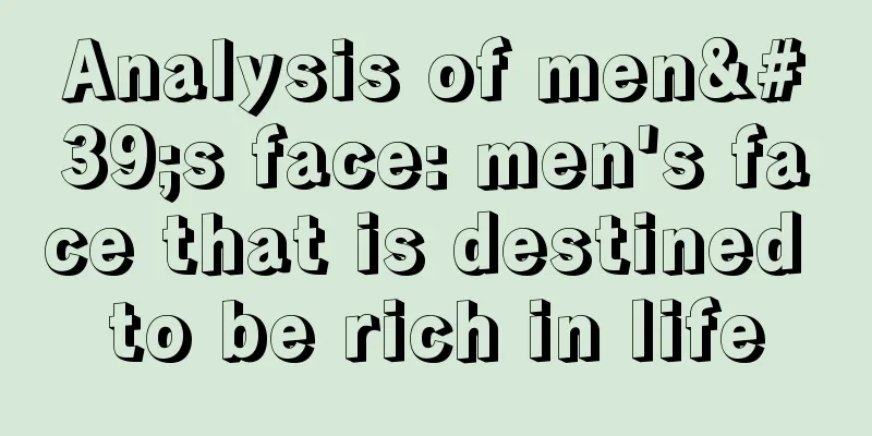 Analysis of men's face: men's face that is destined to be rich in life