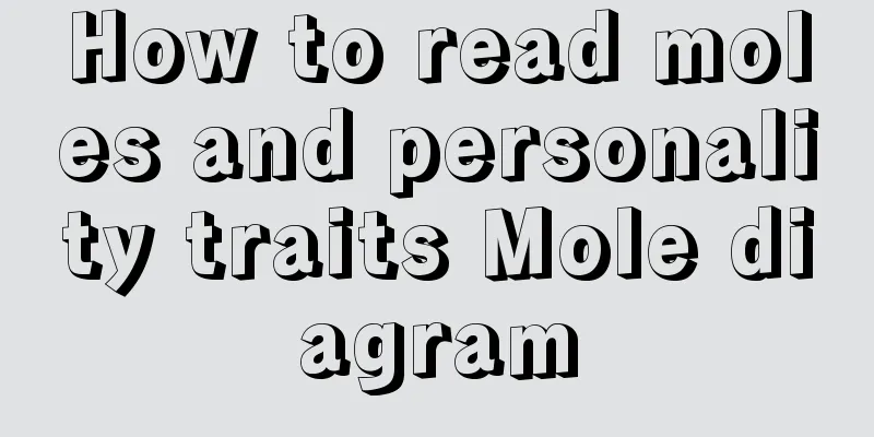 How to read moles and personality traits Mole diagram