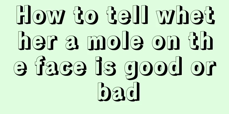 How to tell whether a mole on the face is good or bad