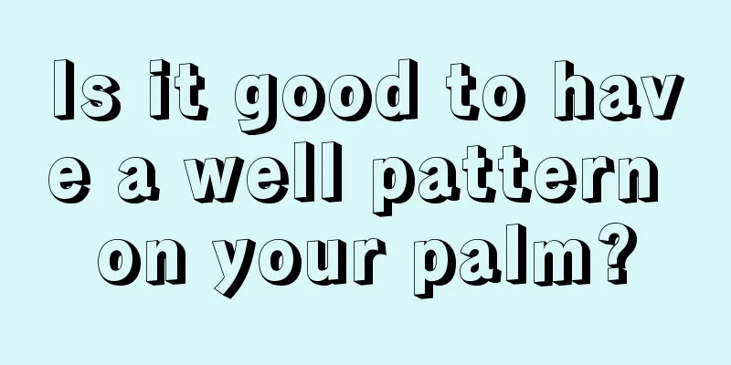Is it good to have a well pattern on your palm?