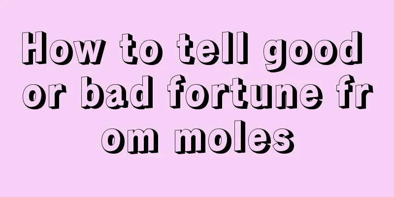How to tell good or bad fortune from moles