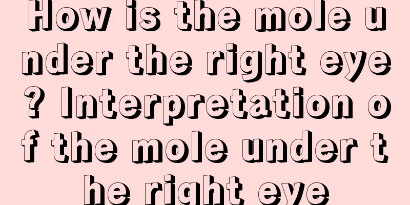 How is the mole under the right eye? Interpretation of the mole under the right eye