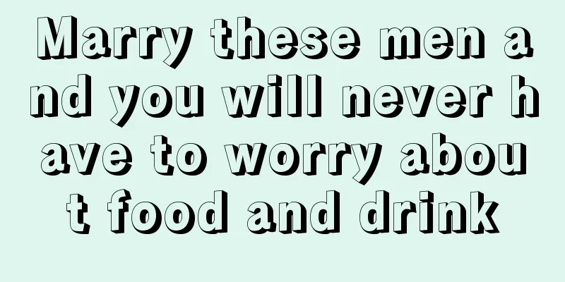 Marry these men and you will never have to worry about food and drink