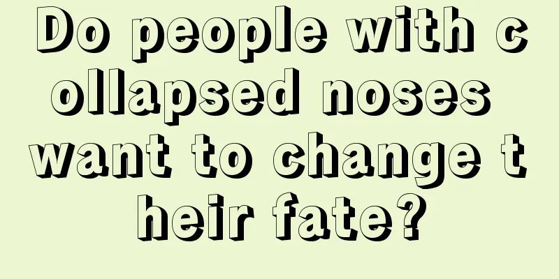 Do people with collapsed noses want to change their fate?