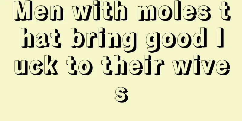 Men with moles that bring good luck to their wives